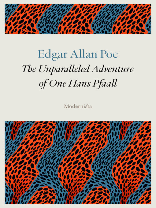 Title details for The Unparalleled Adventure of One Hans Pfaall by Edgar Allan Poe - Available